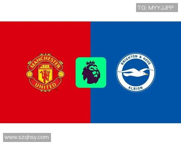 曼联与布莱顿激战全场比分揭晓精彩瞬间回顾 曼联与布莱顿激战全场比分揭晓精彩瞬间回顾